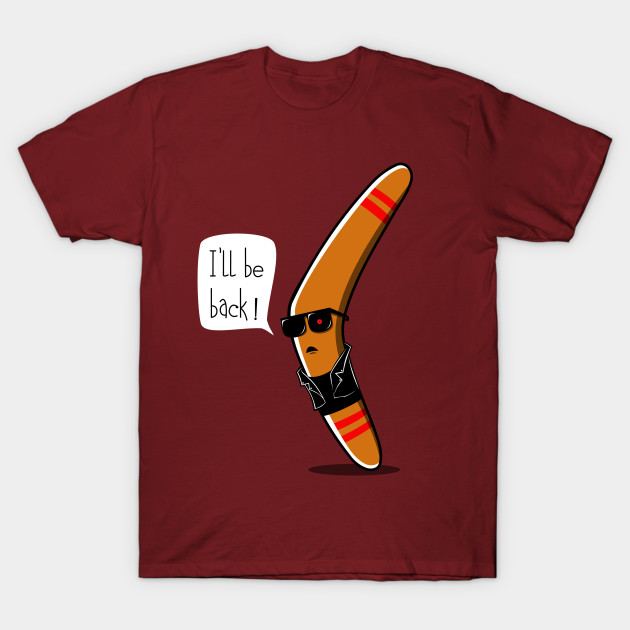 I'll be Back ! T-Shirt-TOZ